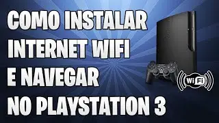 [Dicas de PS3] Como Instalar internet sem fio (WIRELESS) e mexer no navegador do PS3
