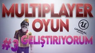 Multiplayer Oyun Geliştiriyorum #3 | Unreal Engine