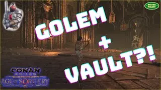 Golem + Vault?! | Conan Exiles Sorcery Ep46