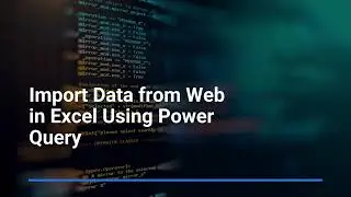3. Import Data from Web in Excel Using Power Query
