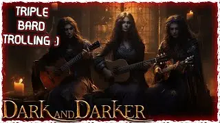 Triple BARD team COMP. Dark and Darker Bard Gameplay/Funny Moments!