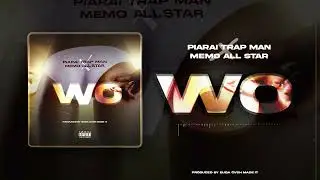 PIARAI TRAP MAN ft MÉMO ALL STAR - WO -Prod BY BUBA CASH MADE It (2022)
