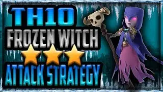 FROZEN WITCH | New TH10 3 Star Attack Strategy | How To Three Star Any War Base | Clash of Clans