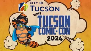 City of Tucson Visits Tucson Comic-Con 2024