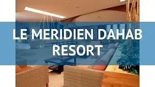 Le Meridian Dahab Resort 5* - Египет - Дахаб - Обзор отеля