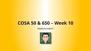COSA 50 & 650 - Week 10