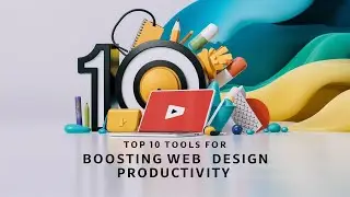 Top 10 Tools for Boosting Web Design Productivity