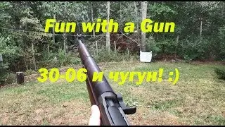 Armor-piercing cartridge 30-06 against cast iron! :-)