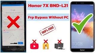 Honor 7x (bnd-l21) frp bypass without pc latest security ✔️