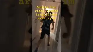 Onunla bir video yapmak istediğimde arkadaşım. #shorts #short