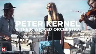 PETER KERNEL & THEIR WICKED ORCHESTRA - Up On The Roof #3 - Live session (Paris)