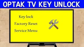 How To Unlock OPTAK LED LCD TV Keys Lock / Unlock Tv Lock On OPTAK TV  And Factory Settings Reset