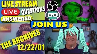 Join us -  Your OBS / SLOBS and Any other Live stream questions answered! 12/22 ARCHIVE