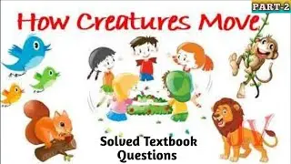 HOW CREATURES MOVE Solved Textbook Questions | Class 3 English Unit 10  | HOW CREATURES MOVE poem