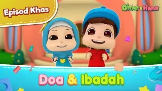 Doa & Ibadah | Kisah Kanak-kanak Islami | Episod Khas Omar & Hana