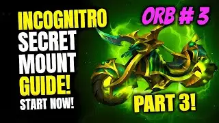 PART 3: Incognitro Mount Guide | 3 O'Clock Orb Guide | 3/12 | Lucky Machines | WoW 11.0.5 Secret