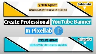 How To Make A Professional Youtube Banner | Easy & Clear Tutorial | Using Pixellab
