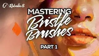Rebelle 8: Mastering Bristle Brushes - Part 1