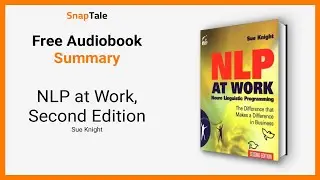NLP at Work, Second Edition by Sue Knight: 10 Minute Summary