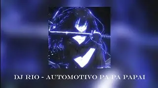 DJ RIO — AUTOMOTIVO PA PA PAPAI