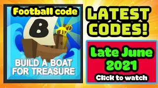 Build a boat for a treasure Codes , Football code, Latest Roblox Codes *LATE JUNE 2021*.