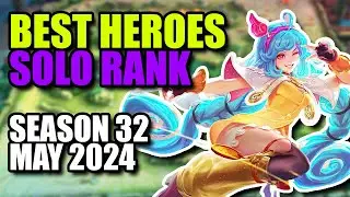 BEST HEROES IN MOBILE LEGENDS SEASON 32 MAY 2024 || META HEROES FOR RANKING UP
