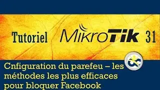 Mikrotik Tutorial 31 - Firewall Setup - Most Effective Methods for Blocking Facebook (2019)
