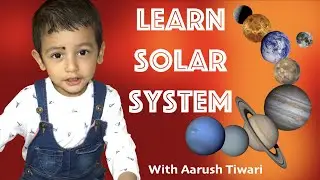 Learn Solar System with Aarush Tiwari #learnsolarsystemwithaarushtiwari #solarsystem #aarushtiwari