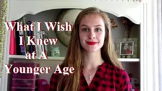What I Wish I Knew at A Younger Age | PJK