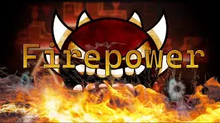 [GD] Firepower (Extreme Demon) | 100%!