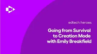 Going from Survival to Creation Mode with Emily Breakfield | Screencastify EdTech Heroes