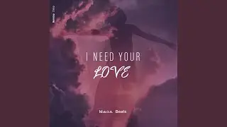 I Need Your Love