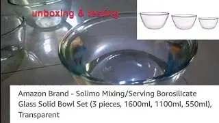 amazon brand solimo glass bowl set of 3 unboxing 1600ml, 1100ml, 550ml.