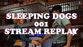 Sleeping Dogs - 001 - Stream Replay