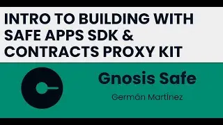Intro to Building with Safe Apps SDK & Contracts Proxy Kit
