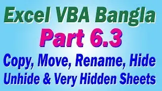Excel VBA Bangla Part 6.3 - Copy, Move, Rename, Hide, Unhide and Very Hide Sheets