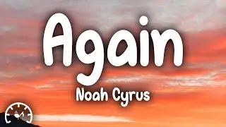 Noah Cyrus - Again (Lyrics)