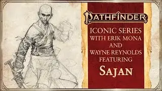 Iconic Evolution: Sajan with Erik Mona and Wayne Reynolds