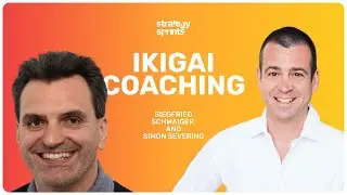 Ikigai Coaching: Helping Others Find Their True Passion, Siegfried Schwaiger | STRATEGY SPRINTS® 473