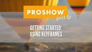 Using Keyframes in ProShow Producer