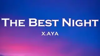 X.AYA - The Best Night (Lyrics) feat. KYANU