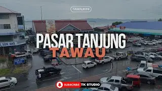 Pasar Tanjung Tawau I Tawaukini