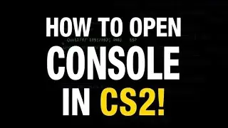 How to Enable and Open the Console in CS2