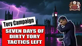 Tories Launch Final Week of Dirty Tricks