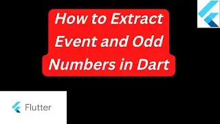 How to Extract Event and Odd Numbers in Dart