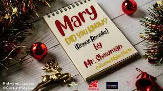 Mr Showman - Mary Did You Know ft. Mylon Clarke {Reggae Remake} {2024}
