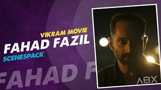Fahad Fazil scenespack |  Slow mo packs | VIKRAM movie cuts @A8X FX