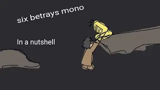 six betrays mono in a nutshell/Little nightmares ll/spoilers?/