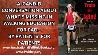 A candid conversation about whats missing in walking education with PAD by patience for patience