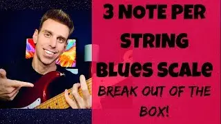3 Note Per String Blues Scale - Break Out Of The Box!